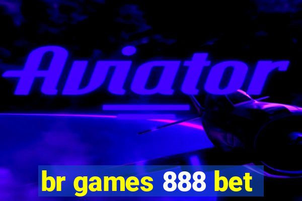 br games 888 bet